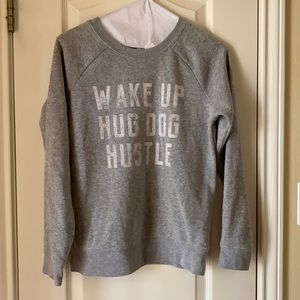 Wake Up Hug Dog Hustle Sweatshirt